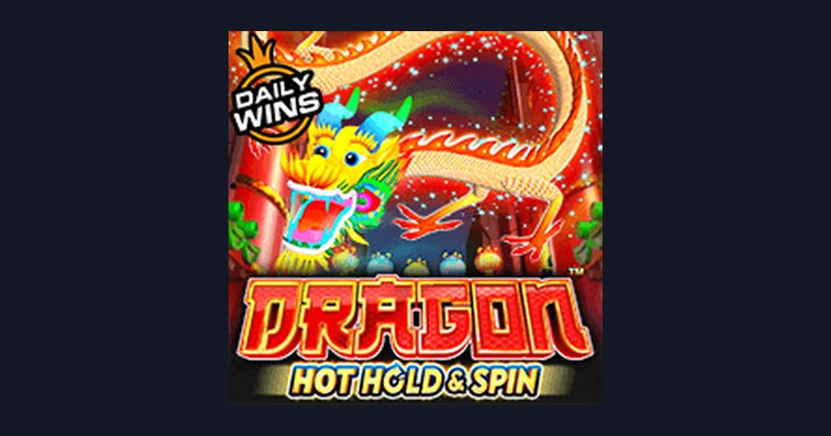 Tips Pola Maxwin Seru di Dragon Hot Hold and Spin dari Pragmatic Play